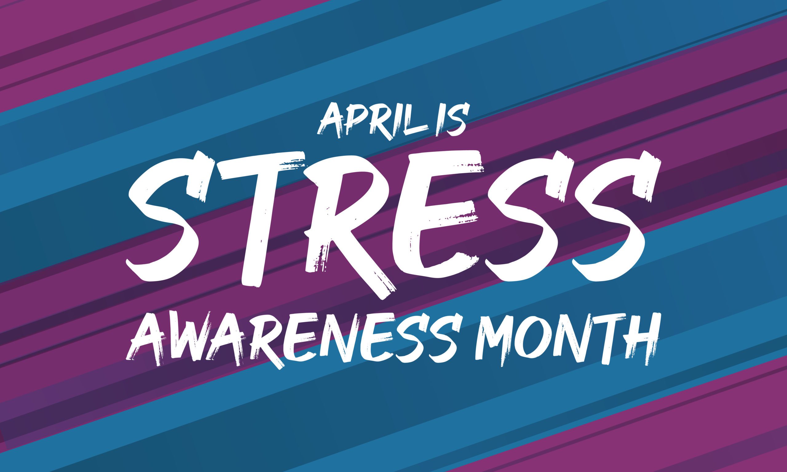 April is Stress Awareness Month The Kim Foundation